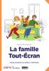 Guide pratique « La famille tout-écran »